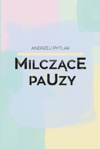 MILCZĄCE PAUZY, ANDRZEJ PYTLAK
