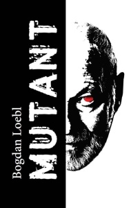 MUTANT, BOGDAN LOEBL