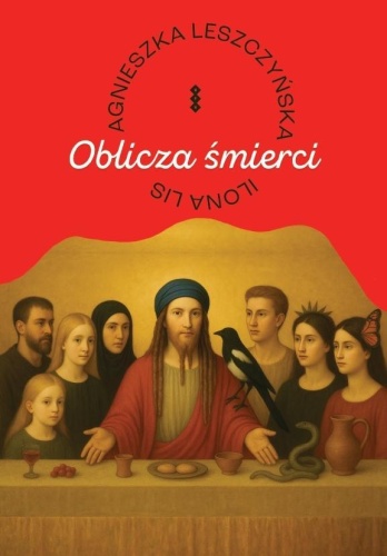 Oblicza śmierci, Agnieszka Leszczyńska, Ilona Lis
