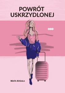 POWRÓT USKRZYDLONEJ, BEATA BUGAŁA