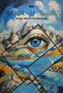 SIERPIEŃ I PICASSO, MACIEJ KRZYSZTOF BOCHNAK