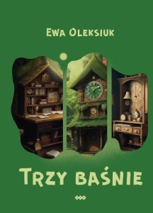 TRZY BAŚNIE, EWA OLEKSIUK
