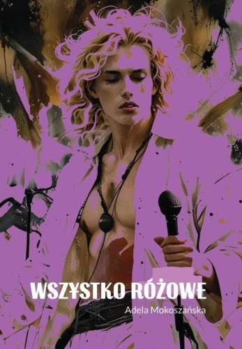 Wszystko różowe, Adela Mokoszańska