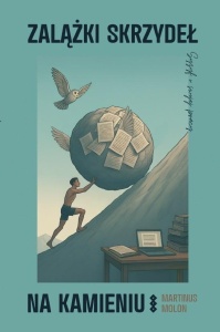ZALĄŻKI SKRZYDEŁ NA KAMIENIU, MARTINUS MOLON