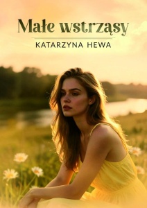 MAŁE WSTRZĄSY, KATARZYNA HEWA