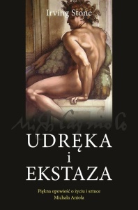 UDRĘKA I EKSTAZA, IRVING STONE