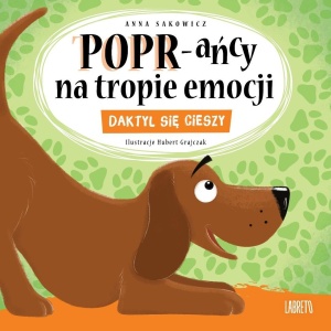 POPR-AŃCY NA TROPIE EMOCJI. DAKTYL SIĘ CIESZY