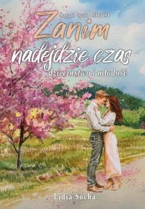 SAGA O ŻYCIU LILKI T.1 ZANIM NADEJDZIE CZAS