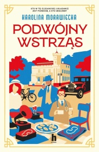 PODWÓJNY WSTRZĄS, KAROLINA MORAWIECKA