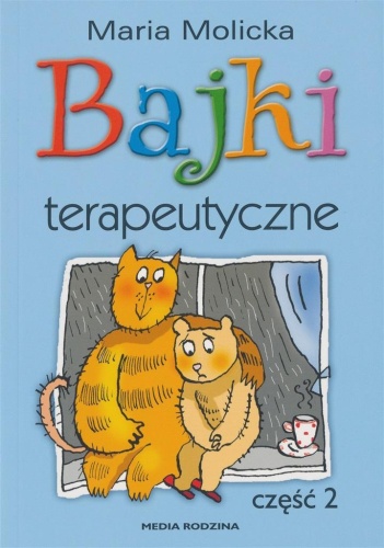 Bajki terapeutyczne cz.2, Maria Molicka