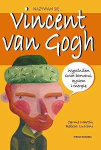 NAZYWAM SIĘ VINCENT VAN GOGH, ANNA JĘCZMYK