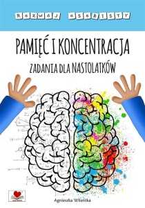 PAMIĘĆ I KONCENTRACJA. ZADANIA DLA NASTOLATKÓW