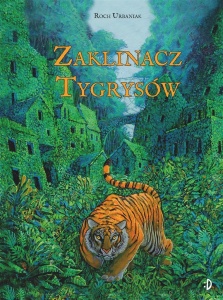 ZAKLINACZ TYGRYSÓW, ROCH URBANIAK, ROCH URBANIAK
