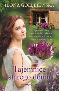 TAJEMNICE STAREGO DOMU, ILONA GOŁĘBIEWSKA