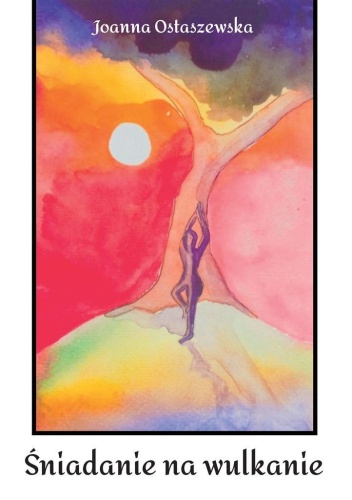 Śniadanie na wulkanie, Joanna Ostaszewska