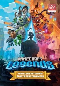 MINECRAFT LEGENDS. PODRĘCZNIK RATOWANIA ŚWIATA