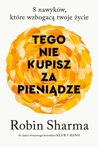 Tego nie kupisz za pieniądze. 8 nawyków, które...