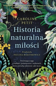 HISTORIA NATURALNA MIŁOŚCI, CAROLINE PETIT