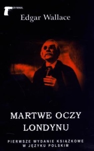 MARTWE OCZY LONDYNU, EDGAR WALLACE