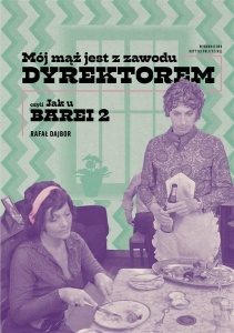 MÓJ MĄŻ JEST Z ZAWODU DYREKTOREM, RAFAŁ DAJBOR