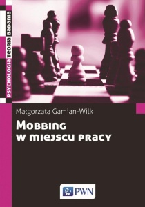 MOBBING W MIEJSCU PRACY, MAŁGORZATA GAMIAN-WILK