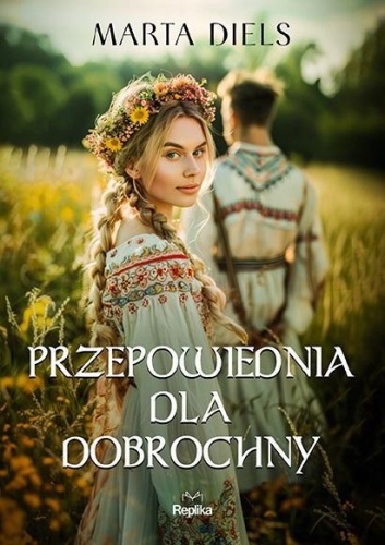 Przepowiednia dla Dobrochny, Marta Diels