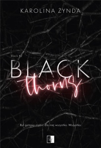 BLACK THORNS, KAROLINA ŻYNDA
