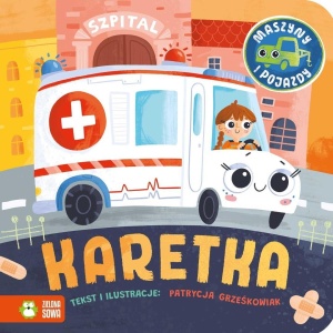 MASZYNY I POJAZDY. KARETKA, PATRYCJA GRZEŚKOWIAK