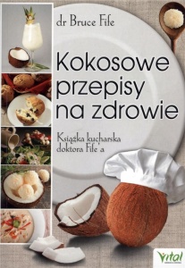 KOKOSOWE PRZEPISY NA ZDROWIE. KSIĄŻKA KUCHARSKA...