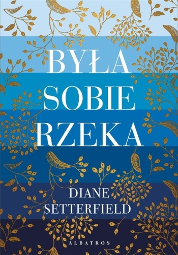 Była sobie rzeka, Diane Setterfield