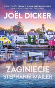 ZAGINIĘCIE STEPHANIE MAILER, JOEL DICKER