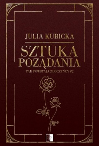 SZTUKA POŻĄDANIA, JULIA KUBICKA
