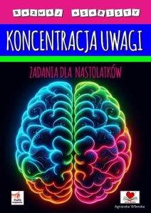 KONCENTRACJA UWAGI. ZADANIA DLA NASTOLATKÓW