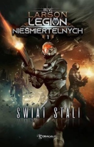 LEGION NIEŚMIERTELNYCH T.1 ŚWIAT STAL, B.V. LARSON
