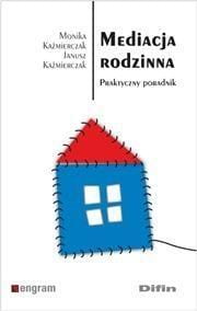 MEDIACJA RODZINNA. PRAKTYCZNY PORADNIK