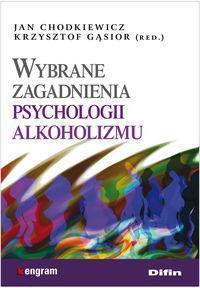 WYBRANE ZAGADNIENIA PSYCHOLOGII ALKOHOLIZMU