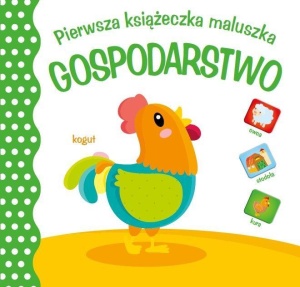 PIERWSZA KSIĘŻECZKA MALUSZKA. GOSPODARSTWO