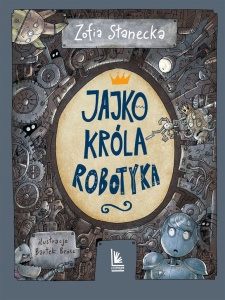 JAJKO KRÓLA ROBOTYKA, ZOFIA STANECKA, BARTEK BROSZ