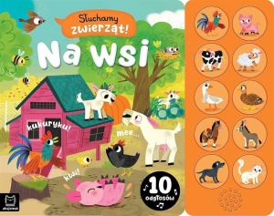 SŁUCHAMY ZWIERZĄT! NA WSI. 10 ODGŁOSÓW