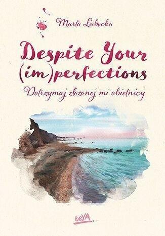 Despite Your (im)perfections, Marta Łabęcka