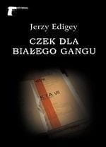 Czek dla białego gangu, Jerzy Edigey