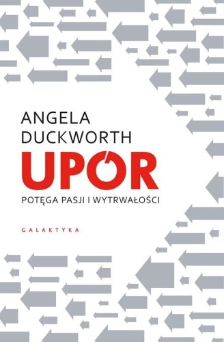 Upór. Potęga pasji i wytrwałości, Angela Duckworth