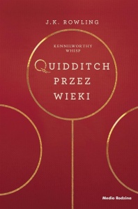 QUIDDITCH PRZEZ WIEKI, JOANNE K. ROWLING