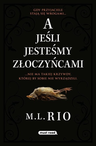 A jeśli jesteśmy złoczyńcami, M.I. Rio