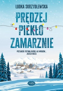 PRĘDZEJ PIEKŁO ZAMARZNIE, LUDKA SKRZYDLEWSKA