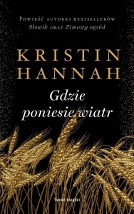 GDZIE PONIESIE WIATR, KRISTIN HANNAH