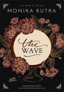 THE WAVE, MONIKA RUTKA