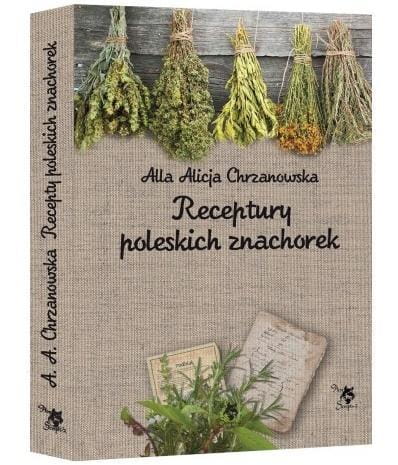 Receptury poleskich znachorek, A. A. Chrzanowska