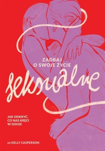 ZADBAJ O SWOJE ŻYCIE SEKSUALNE, KELLY CASPERSON