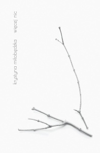 WIĘCEJ NIC, KRYSTYNA MIŁOBĘDZKA